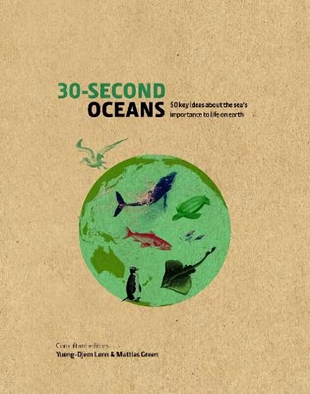 30-Second Oceans: 50 key ideas about the sea's importance to life on earth цена и информация | Ühiskonnateemalised raamatud | kaup24.ee