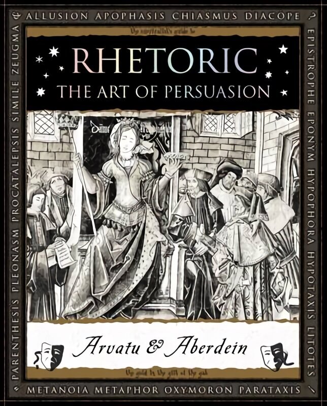 Rhetoric: The Art of Persuasion hind ja info | Võõrkeele õppematerjalid | kaup24.ee