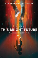 This Bright Future: A Memoir Export цена и информация | Биографии, автобиогафии, мемуары | kaup24.ee