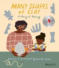 Many Shapes of Clay: A Story of Healing цена и информация | Книги для малышей | kaup24.ee