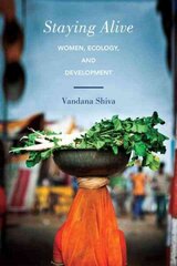 Staying Alive: Women, Ecology, and Development hind ja info | Ühiskonnateemalised raamatud | kaup24.ee