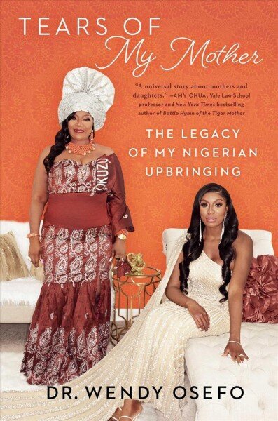 Tears of My Mother: The Legacy of My Nigerian Upbringing цена и информация | Elulooraamatud, biograafiad, memuaarid | kaup24.ee