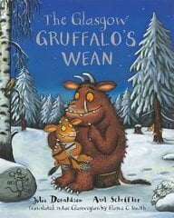 Glasgow Gruffalo's Wean: The Gruffalo's Child in Glaswegian hind ja info | Väikelaste raamatud | kaup24.ee