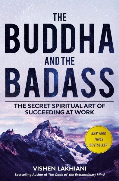 Buddha and the Badass: The Secret Spiritual Art of Succeeding at Work International edition hind ja info | Majandusalased raamatud | kaup24.ee