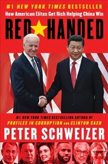 Red-Handed: How American Elites Get Rich Helping China Win hind ja info | Ühiskonnateemalised raamatud | kaup24.ee
