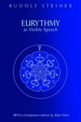 Eurythmy as Visible Speech hind ja info | Usukirjandus, religioossed raamatud | kaup24.ee
