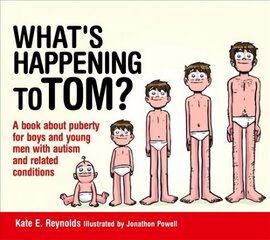 What's Happening to Tom?: A book about puberty for boys and young men with autism and related conditions hind ja info | Noortekirjandus | kaup24.ee