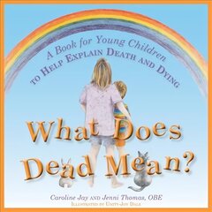 What Does Dead Mean?: A Book for Young Children to Help Explain Death and Dying цена и информация | Книги для подростков и молодежи | kaup24.ee