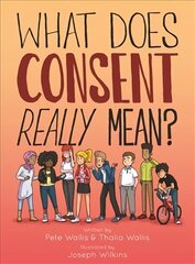 What Does Consent Really Mean? hind ja info | Noortekirjandus | kaup24.ee