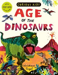 Curious Kids: Age of the Dinosaurs hind ja info | Noortekirjandus | kaup24.ee