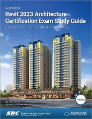 Autodesk Revit 2023 Architecture Certification Exam Study Guide: Certified User and Certified Professional цена и информация | Книги по экономике | kaup24.ee