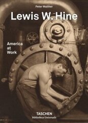 Lewis W. Hine. America at Work Multilingual edition цена и информация | Книги по фотографии | kaup24.ee