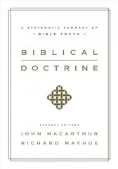 Biblical Doctrine: A Systematic Summary of Bible Truth hind ja info | Usukirjandus, religioossed raamatud | kaup24.ee