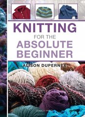 Knitting for the Absolute Beginner hind ja info | Tervislik eluviis ja toitumine | kaup24.ee