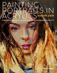 Painting Portraits in Acrylics: A Practical Guide to Contemporary Portraiture цена и информация | Книги об искусстве | kaup24.ee