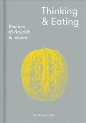 Thinking and Eating: Recipes to Nourish and Inspire hind ja info | Retseptiraamatud | kaup24.ee
