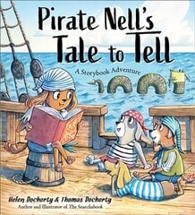 Pirate Nell's Tale to Tell: A Storybook Adventure цена и информация | Книги для подростков и молодежи | kaup24.ee