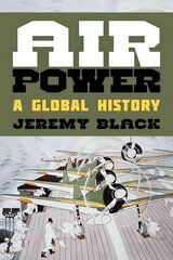 Air Power: A Global History hind ja info | Ühiskonnateemalised raamatud | kaup24.ee