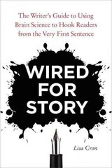 Wired for Story: The Writer's Guide to Using Brain Science to Hook Readers from the Very First Sentence hind ja info | Võõrkeele õppematerjalid | kaup24.ee