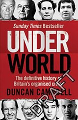 Underworld: The definitive history of Britain's organised crime hind ja info | Elulooraamatud, biograafiad, memuaarid | kaup24.ee