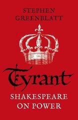 Tyrant: Shakespeare On Power hind ja info | Ajalooraamatud | kaup24.ee