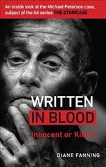 Written in Blood: Innocent or Guilty? An inside look at the Michael Peterson case, subject of the hit series The Staircase цена и информация | Биографии, автобиогафии, мемуары | kaup24.ee