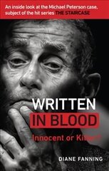 Written in Blood: Innocent or Guilty? An inside look at the Michael Peterson case, subject of the hit series The Staircase hind ja info | Elulooraamatud, biograafiad, memuaarid | kaup24.ee