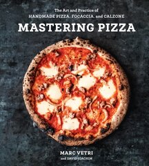 Mastering Pizza: The Art and Practice of Handmade Pizza, Focaccia, and Calzone цена и информация | Книги рецептов | kaup24.ee