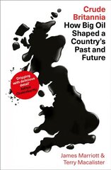 Crude Britannia: How Oil Shaped a Nation цена и информация | Исторические книги | kaup24.ee