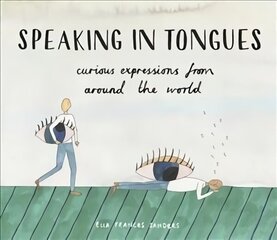 Speaking in Tongues: Curious Expressions from Around the World hind ja info | Fantaasia, müstika | kaup24.ee