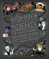 Women in Science: 50 Fearless Pioneers Who Changed the World hind ja info | Noortekirjandus | kaup24.ee