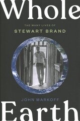 Whole Earth: The Many Lives of Stewart Brand hind ja info | Elulooraamatud, biograafiad, memuaarid | kaup24.ee