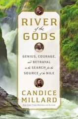 River of the Gods: Genius, Courage, and Betrayal in the Search for the Source of the Nile цена и информация | Книги по социальным наукам | kaup24.ee