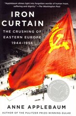 Iron Curtain: The Crushing of Eastern Europe, 1944-1956 цена и информация | Исторические книги | kaup24.ee