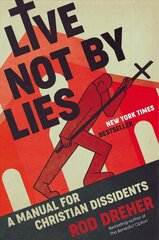 Live Not by Lies: A Manual for Christian Dissidents hind ja info | Usukirjandus, religioossed raamatud | kaup24.ee
