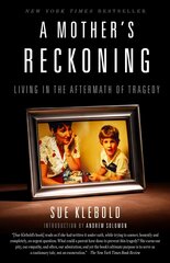 Mother's Reckoning: Living in the Aftermath of Tragedy hind ja info | Elulooraamatud, biograafiad, memuaarid | kaup24.ee