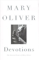 Devotions: The Selected Poems of Mary Oliver hind ja info | Luule | kaup24.ee