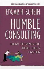 Humble Consulting: How to Provide Real Help Faster: How to Provide Real Help Faster цена и информация | Книги по экономике | kaup24.ee