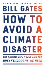 How to Avoid a Climate Disaster: The Solutions We Have and the Breakthroughs We Need цена и информация | Книги по социальным наукам | kaup24.ee