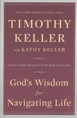 God's Wisdom for Navigating Life: A Year of Daily Devotions in the Book of Proverbs hind ja info | Usukirjandus, religioossed raamatud | kaup24.ee