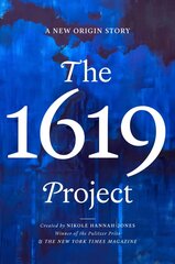 1619 Project: A New Origin Story hind ja info | Ajalooraamatud | kaup24.ee