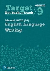 Target Grade 9 Writing Edexcel GCSE (9-1) English Language Workbook: Target Grade 9 Writing Edexcel GCSE (9-1) English Language Workbook цена и информация | Книги для подростков и молодежи | kaup24.ee