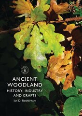 Ancient Woodland: History, Industry and Crafts цена и информация | Самоучители | kaup24.ee