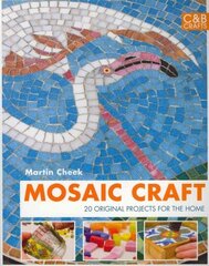 Mosaic Craft: 20 Original projects for the home цена и информация | Книги по архитектуре | kaup24.ee