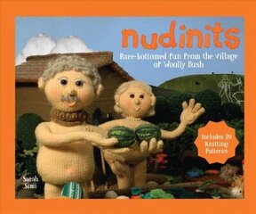 Nudinits: Bare-bottomed fun from the village of Woolly Bush цена и информация | Фантастика, фэнтези | kaup24.ee