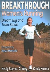 Breakthrough Women's Running: Dream Big and Train Smart hind ja info | Tervislik eluviis ja toitumine | kaup24.ee