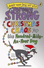Christmas Chaos for the Hundred-Mile-An-Hour Dog цена и информация | Книги для подростков и молодежи | kaup24.ee