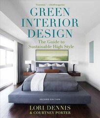 Green Interior Design: The Guide to Sustainable High Style 2nd edition hind ja info | Arhitektuuriraamatud | kaup24.ee