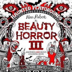 Beauty of Horror 3: Haunted Playgrounds Coloring Book hind ja info | Tervislik eluviis ja toitumine | kaup24.ee
