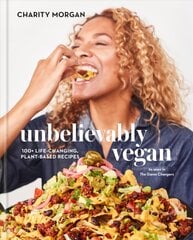 Unbelievably Vegan: 100plus Life-Changing, Plant-Based Recipes: A Cookbook hind ja info | Retseptiraamatud | kaup24.ee